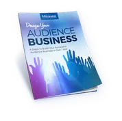 Design Your Audience Business